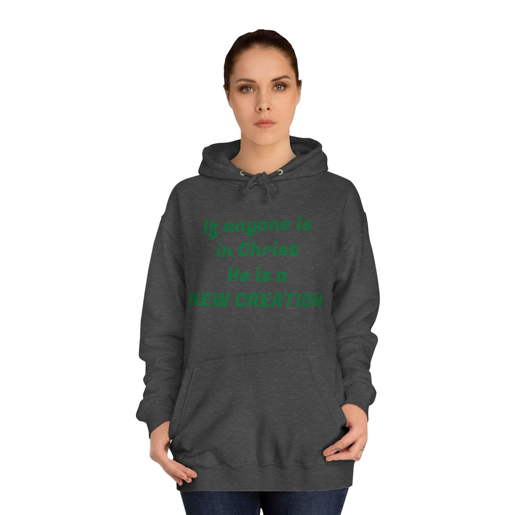 Inspirational Unisex College Hoodie, Faith-Based Apparel, New Creation Design, Motivational Gift, Comfortable Casual Wear, Religious Hoodie