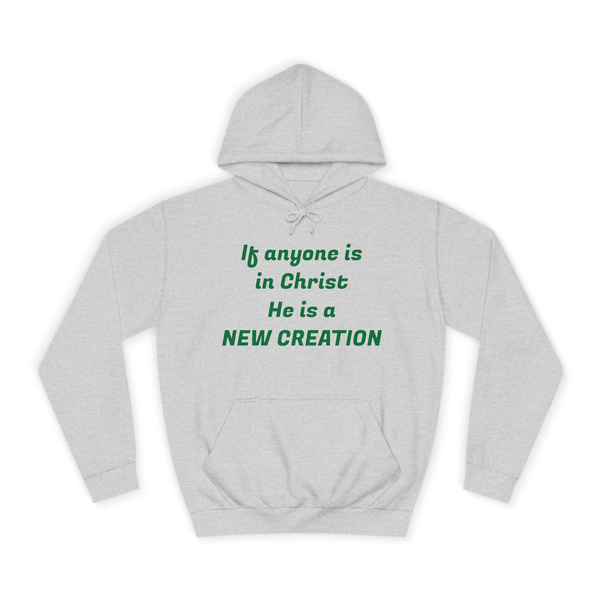 Inspirational Unisex College Hoodie, Faith-Based Apparel, New Creation Design, Motivational Gift, Comfortable Casual Wear, Religious Hoodie