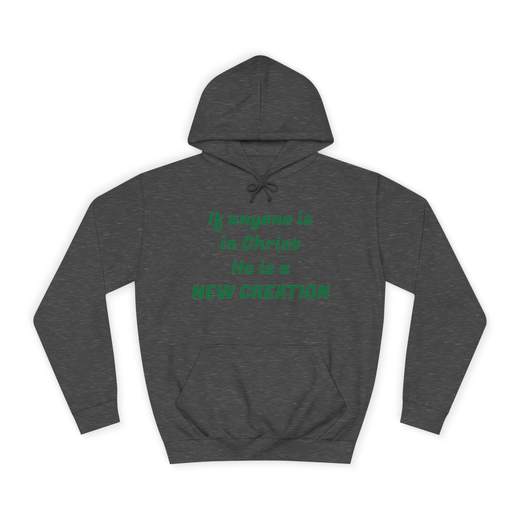 Inspirational Unisex College Hoodie, Faith-Based Apparel, New Creation Design, Motivational Gift, Comfortable Casual Wear, Religious Hoodie