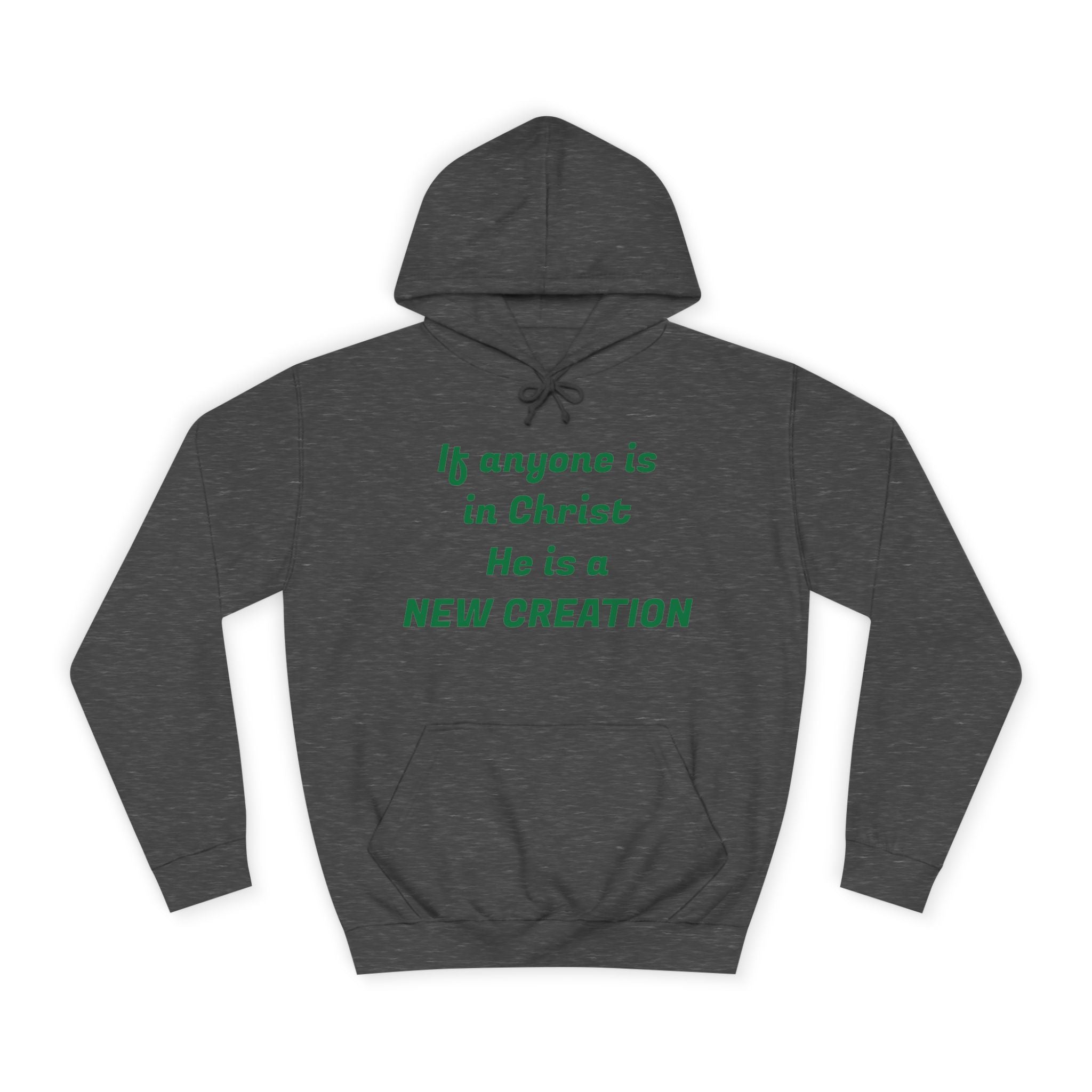 Inspirational Unisex College Hoodie, Faith-Based Apparel, New Creation Design, Motivational Gift, Comfortable Casual Wear, Religious Hoodie