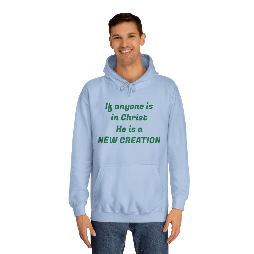 Inspirational Unisex College Hoodie, Faith-Based Apparel, New Creation Design, Motivational Gift, Comfortable Casual Wear, Religious Hoodie