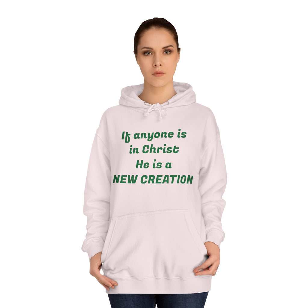 Inspirational Unisex College Hoodie, Faith-Based Apparel, New Creation Design, Motivational Gift, Comfortable Casual Wear, Religious Hoodie