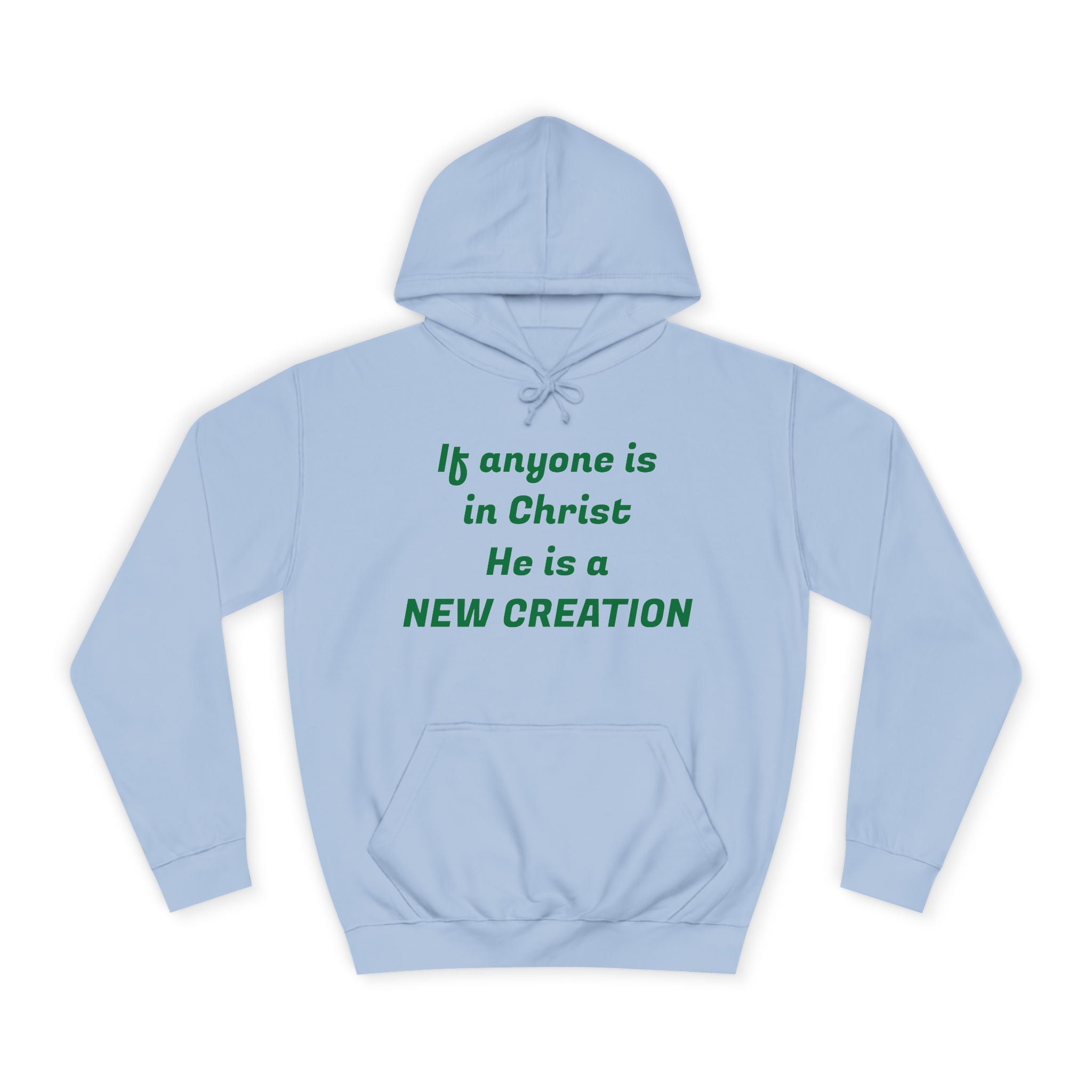 Inspirational Unisex College Hoodie, Faith-Based Apparel, New Creation Design, Motivational Gift, Comfortable Casual Wear, Religious Hoodie