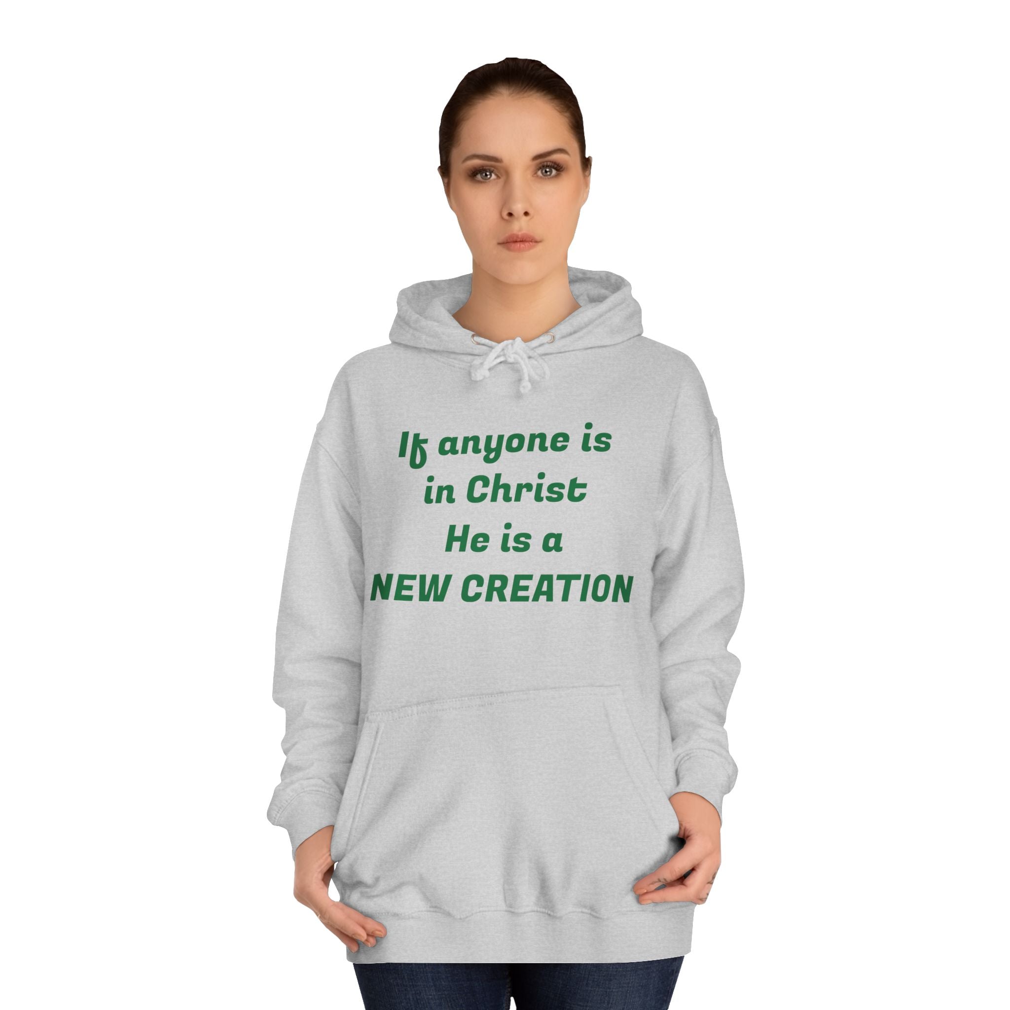 Inspirational Unisex College Hoodie, Faith-Based Apparel, New Creation Design, Motivational Gift, Comfortable Casual Wear, Religious Hoodie